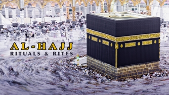 Al-Hajj Rituals & Rites