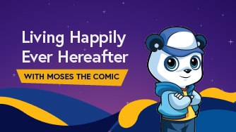 Living Happily Ever Hereafter with Moses the Comic
