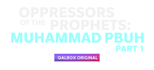 Oppressors of the Prophets: Muhammad PBUH (Part 1)
