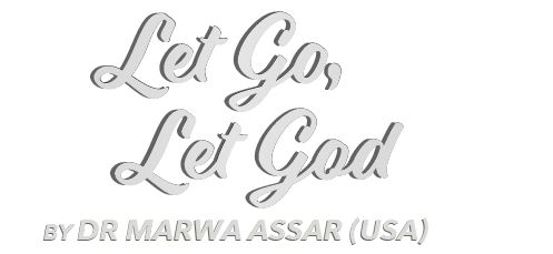 Let Go, Let God by Dr Marwa Assar (USA)
