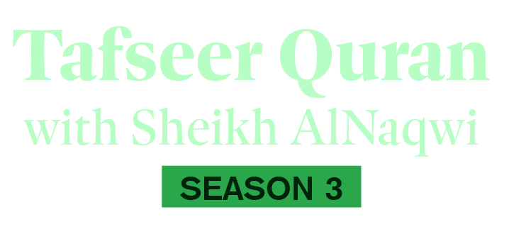 Tafseer Quran with Sheikh AlNaqwi Season 3
