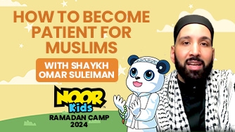 How to become patient for Muslims with Shaykh Omar Suleiman