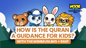 How is the Quran a guidance for kids? with the MiniMuslims & Raef