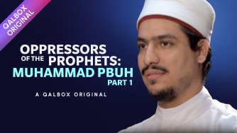 Oppressors of the Prophets: Muhammad PBUH - Part 1