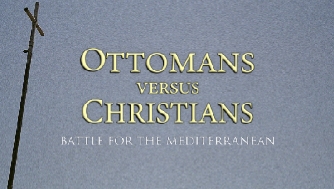 Ottomans Vs Christians: Battle For The Mediterranean